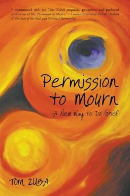 Permission to Mourn A New Way to Do Grief 1st 9781600475658 Front Cover