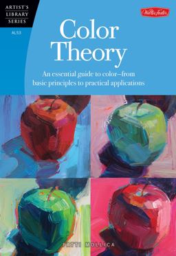 Color Theory An Essential Guide to Color--From Basic Principles to Practical Applications  9781600583025 Front Cover