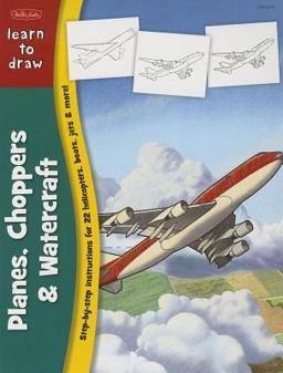 Learn to Draw Planes, Choppers and Watercraft