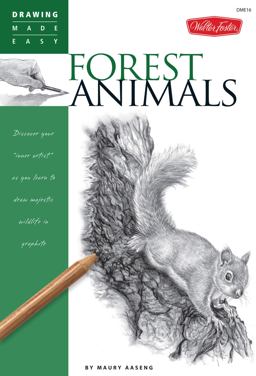 Forest Animals Discover Your Inner Artist As You Learn to Draw Majestic Wildlife in Graphite  9781600583803 Front Cover