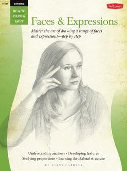 Drawing: Faces and Expressions Master the Art of Drawing a Range of Faces and Expressions - Step by Step  9781600584558 Front Cover