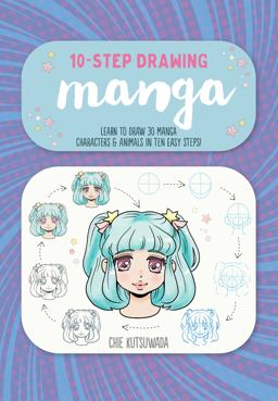 Ten-Step Drawing: Manga Learn to Draw 30 Manga Characters and Animals in Ten Easy Steps!  9781600589072 Front Cover