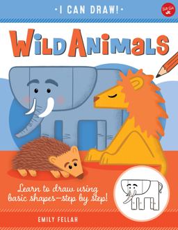 Wild Animals Learn to Draw Using Basic Shapes--Step by Step!  9781600589386 Front Cover