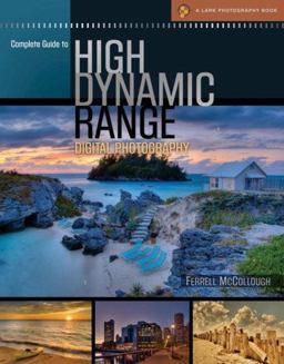 Complete Guide to High Dynamic Range Digital Photography  9781600591969 Front Cover