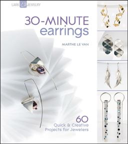 30-Minute Earrings 60 Quick and Creative Projects for Jewelers  9781600594878 Front Cover