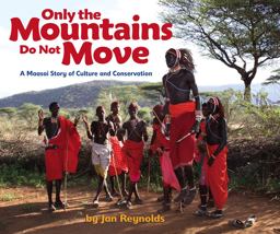 Only the Mountains Do Not Move A Maasai Story of Culture and Conservation  9781600608445 Front Cover