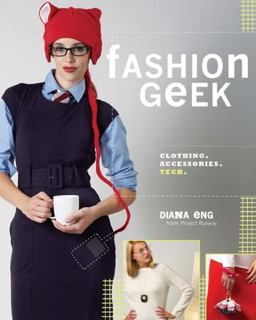Fashion Geek Clothes Accessories Tech  9781600610837 Front Cover