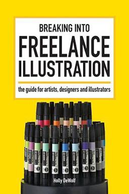 Breaking into Freelance Illustration A Guide for Artists, Designers and Illustrators  9781600611971 Front Cover