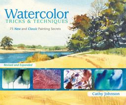 Watercolor Tricks and Techniques 75 New and Classic Painting Secrets  9781600613081 Front Cover