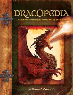 Dracopedia A Guide to Drawing the Dragons of the World  9781600613159 Front Cover