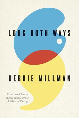 Look Both Ways Illustrated Essays on the Intersection of Life and Design  9781600613210 Front Cover
