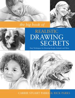 Big Book of Realistic Drawing Secrets Easy Techniques for Drawing People, Animals, Flowers and Nature  9781600614583 Front Cover
