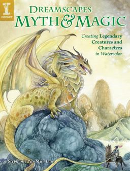 DreamScapes Myth and Magic Create Legendary Creatures and Characters in Watercolor  9781600618178 Front Cover