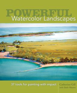 Powerful Watercolor Landscapes 30 Tools for Painting with Impact  9781600619496 Front Cover