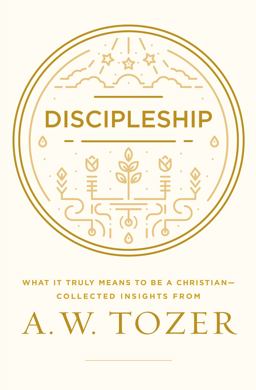 Discipleship: What It Truly Means to Be a Christian--collected Insights  9781600668043 Front Cover