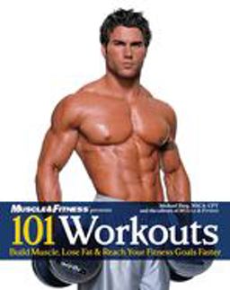 101 Workouts for Men Build Muscle, Lose Fat and Reach Your Fitness Goals Faster  9781600780240 Front Cover