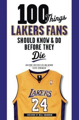 100 Things Lakers Fans Should Know and Do Before They Die  9781600786495 Front Cover