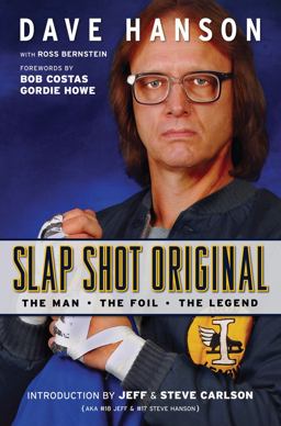 Slap Shot Original The Man, the Foil, and the Legend  9781600788758 Front Cover