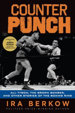 Counterpunch Ali, Tyson, the Brown Bomber, and Other Stories of the Boxing Ring  9781600789731 Front Cover