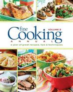 Fine Cooking Annual, Volume 2 A Year of Great Recipes, Tips and Techniques  9781600850059 Front Cover