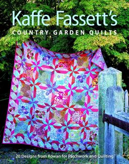Kaffe Fassett's Country Garden Quilts 20 Designs from Rowan for Patchwork and Quilting  9781600850486 Front Cover