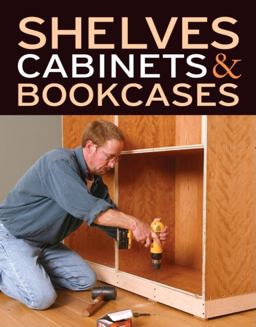 Shelves, Cabinets and Bookcases  9781600850493 Front Cover