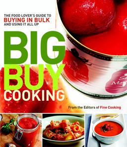 Big Buy Cooking The Food Lover's Guide to Buying in Bulk and Using It All Up  9781600851544 Front Cover