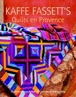 Kaffe Fassett's Quilts en Provence Twenty Designs from Rowan for Patchwork and Quilting  9781600853241 Front Cover