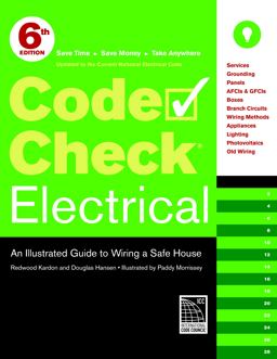 Code Check Electrical An Illustrated Guide to Wiring a Safe House 6th 9781600853340 Front Cover