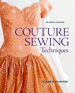 Couture Sewing Techniques: Revised and Updated 2nd 9781600853357 Front Cover