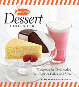 Junior's Dessert Cookbook 75 Recipes for Cheesecakes, Pies, Cookies, Cakes, and More  9781600853920 Front Cover