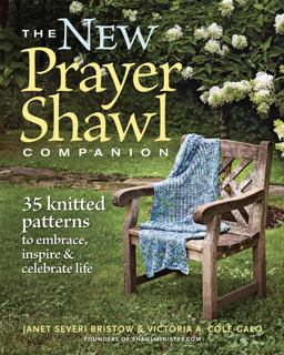 New Prayer Shawl Companion 35 Knitted Patterns to Embrace Inspire and Celebrate Life  9781600854798 Front Cover