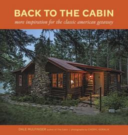 Back to the Cabin More Inspiration for the Classic American Getaway  9781600855214 Front Cover