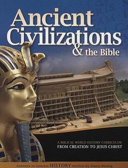Ancient Civilizations and the Bible From Creation to Jesus Christ  9781600921704 Front Cover