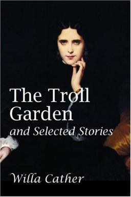 The Troll Garden and Selected Stories