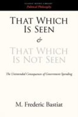 That Which Is Seen and That Which Is Not Seen  9781600967061 Front Cover