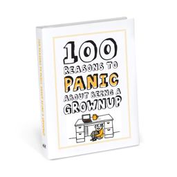 100 Reasons to Panic about Being a Grown Up