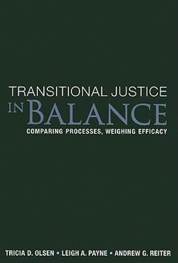 Transitional Justice in Balance Comparing Processes, Weighing Efficacy  9781601270535 Front Cover