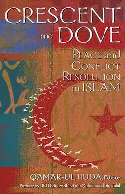 Crescent and Dove Peace and Conflict Resolution in Islam  9781601270603 Front Cover