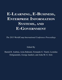 E-Learning, e-Business, Enterprise Information Systems, and E-Government E-Learning, e-Business, Enterprise Information Systems, and E-Government