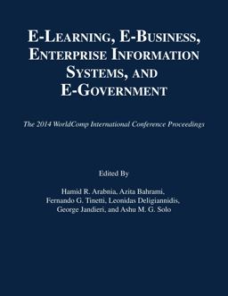 E-Learning, e-Business, Enterprise Information Systems, and E-Government E-Learning, e-Business, Enterprise Information Systems, and E-Government