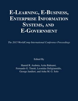 E-Learning, e-Business, Enterprise Information Systems, and E-Government E-Learning, e-Business, Enterprise Information Systems, and E-Government