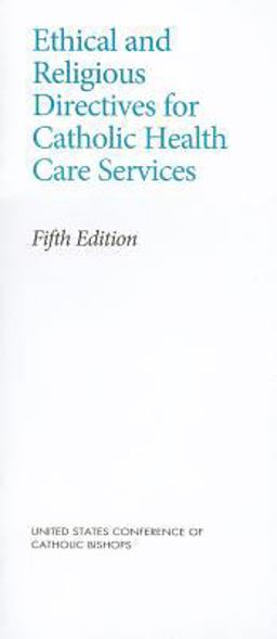 Ethical and Religious Directives for Catholic Health Care Services 5th 9781601371010 Front Cover