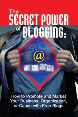 The Secret Power of Blogging