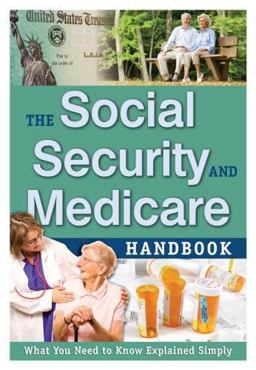 Social Security and Medicare Handbook What You Need to Know Explained Simply  9781601381323 Front Cover