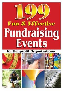199 Fun and Effective Fundraising Events for Nonprofit Organizations  9781601381484 Front Cover