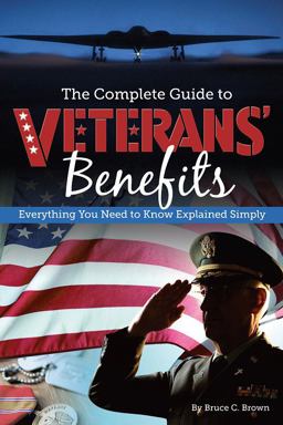The Complete Guide to Veterans' Benefits