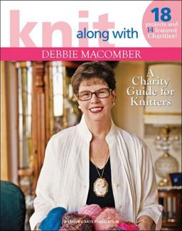 Knit Along with Debbie Macomber 14 Featured Charities and Projects for Each!  9781601402325 Front Cover
