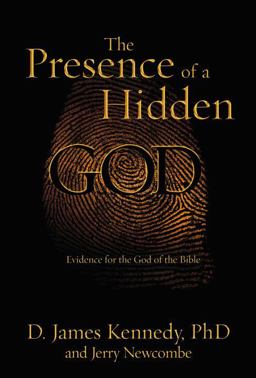 Presence of a Hidden God Evidence for the God of the Bible  9781601420770 Front Cover