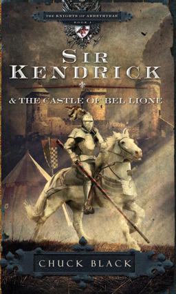 Sir Kendrick and the Castle of Bel Lione  9781601421241 Front Cover